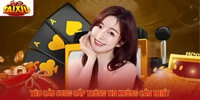 Website kém uy tín yêu cầu cung cấp các dữ liệu riêng tư không cần thiết